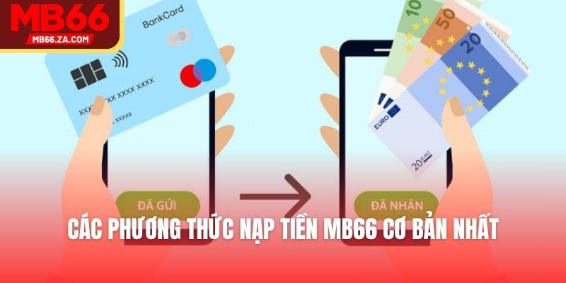 Các phương thức nạp tiền MB66 cơ bản nhất