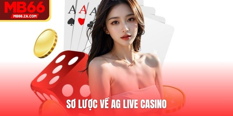Sơ lược về AG Live Casino